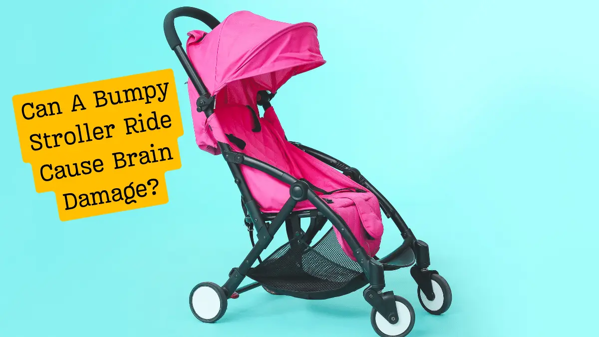 Can A Bumpy Stroller-Ride Cause Brain-Damage