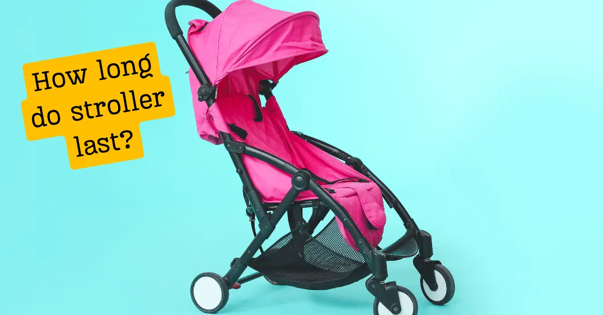 how-long-do-strollers-last?