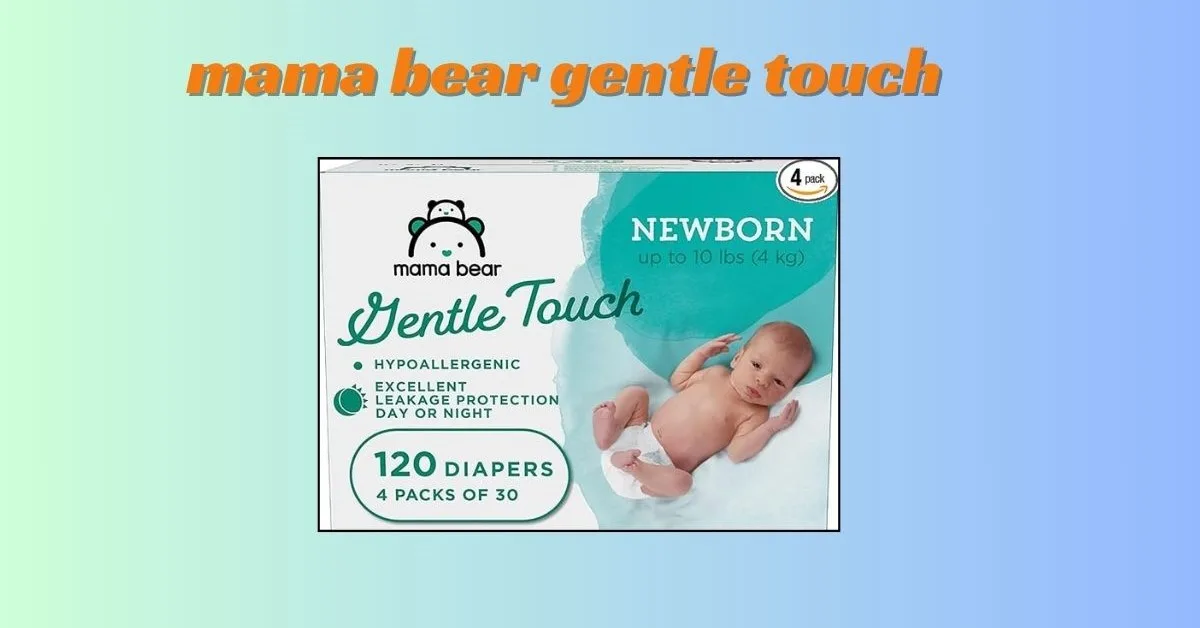 Mama Bear Gentle Touch Review