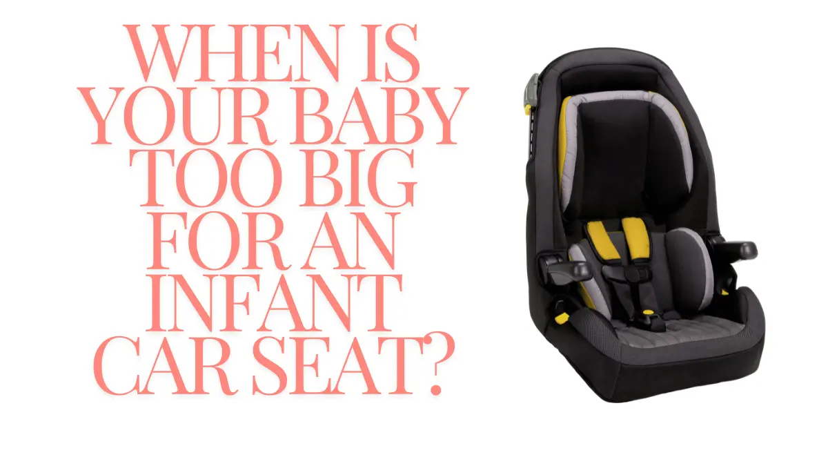 When Is Your Baby Too Big For an Infant Car Seat?
