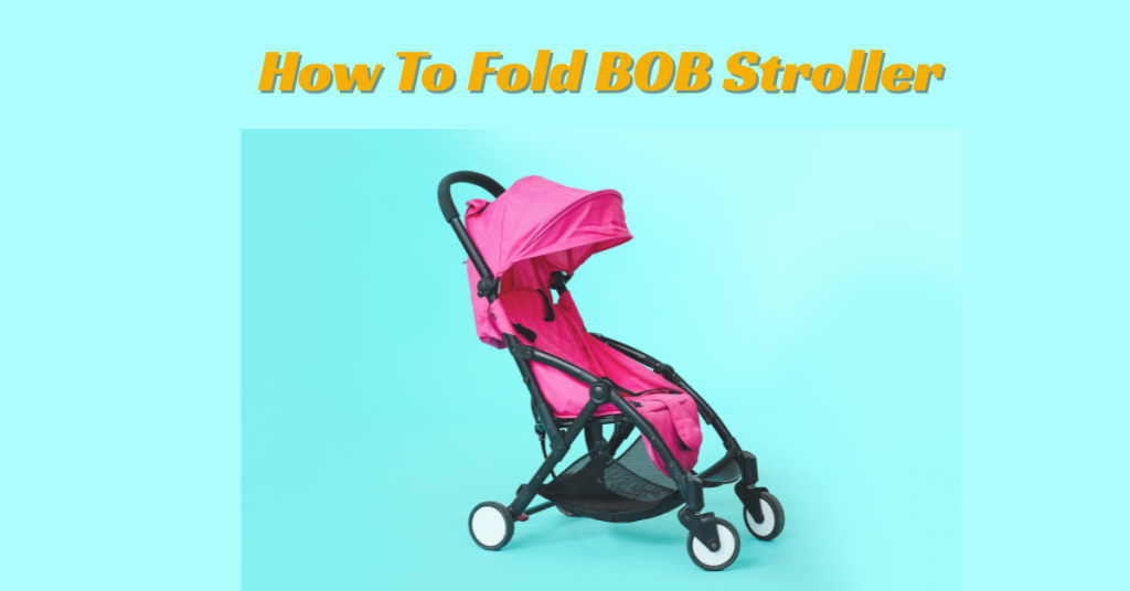 How to Fold a BOB Stroller